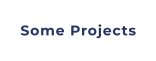 Some Projects